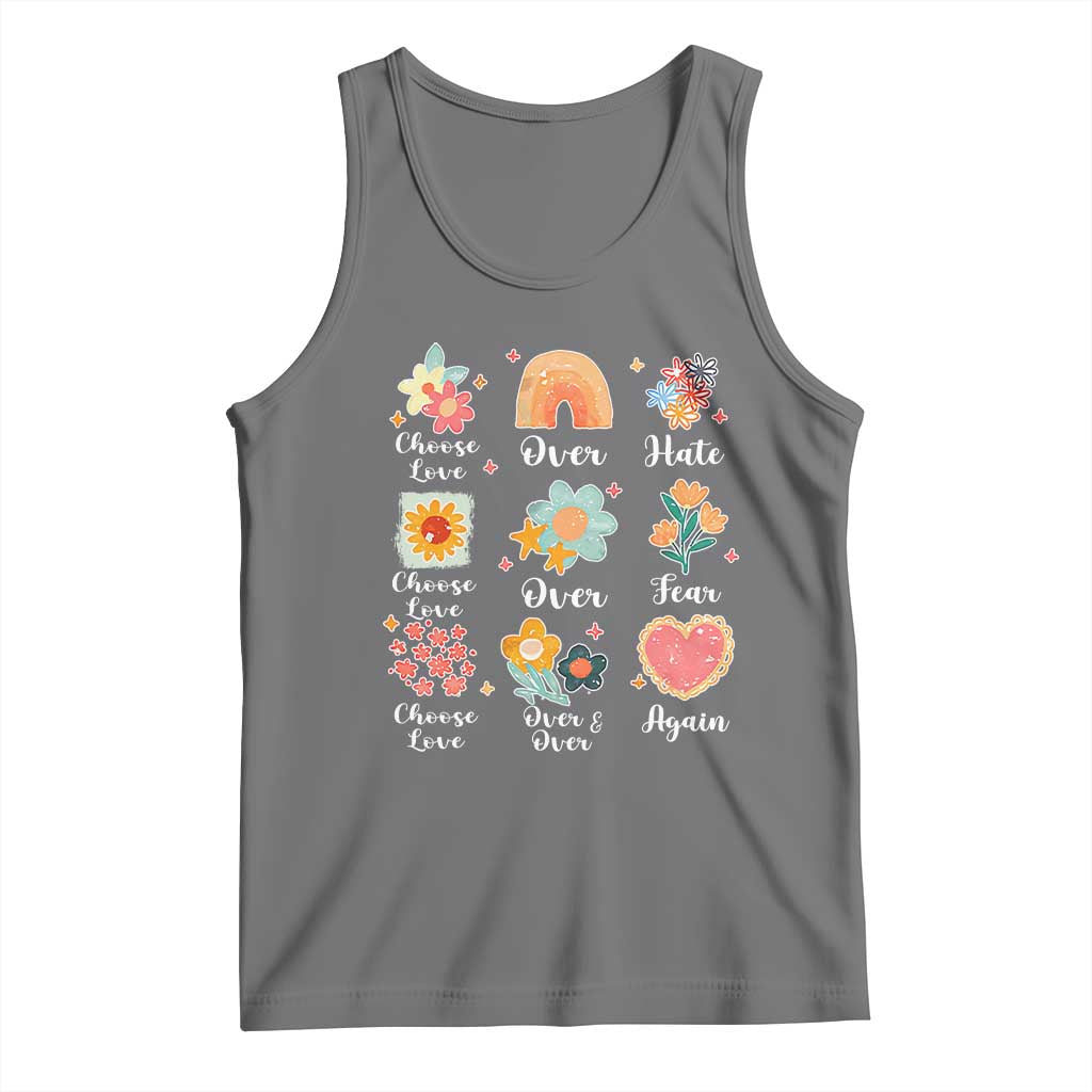 Choose Love Over Hate Fear Over And Over Again Tank Top Floral Inspirational Peace TS11 Black Heather Print Your Wear