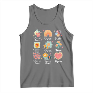 Choose Love Over Hate Fear Over And Over Again Tank Top Floral Inspirational Peace TS11 Black Heather Print Your Wear