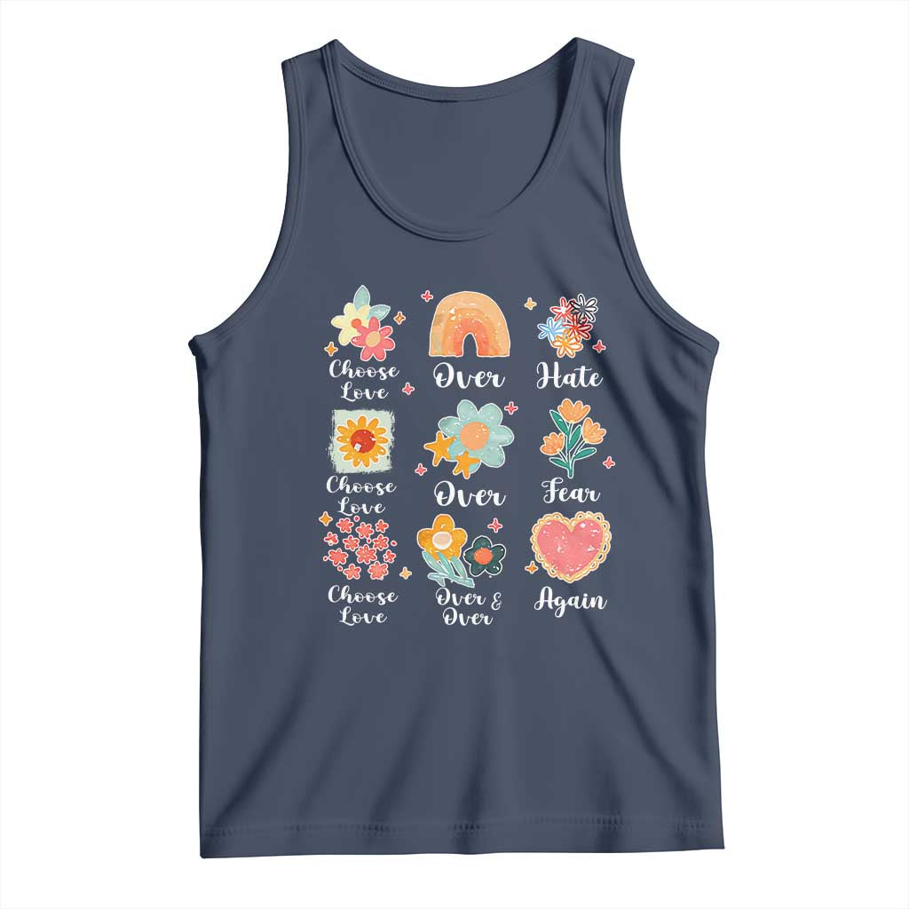 Choose Love Over Hate Fear Over And Over Again Tank Top Floral Inspirational Peace TS11 Navy Print Your Wear