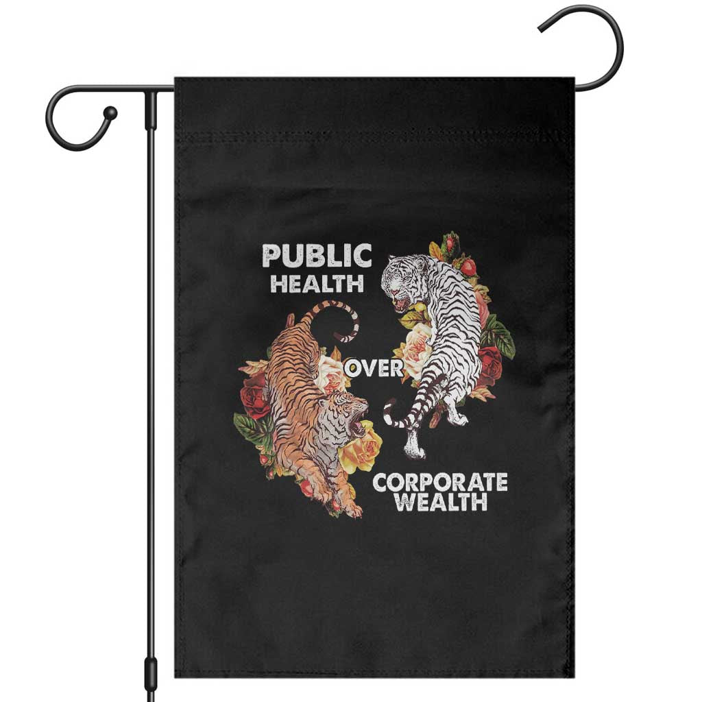 Public Health Over Corporate Wealth Garden Flag Social Justice Tiger TS11 Black Print Your Wear