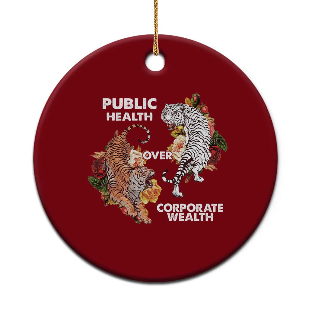 Public Health Over Corporate Wealth Ceramic Ornament Social Justice Tiger TS11 1pc Red Print Your Wear
