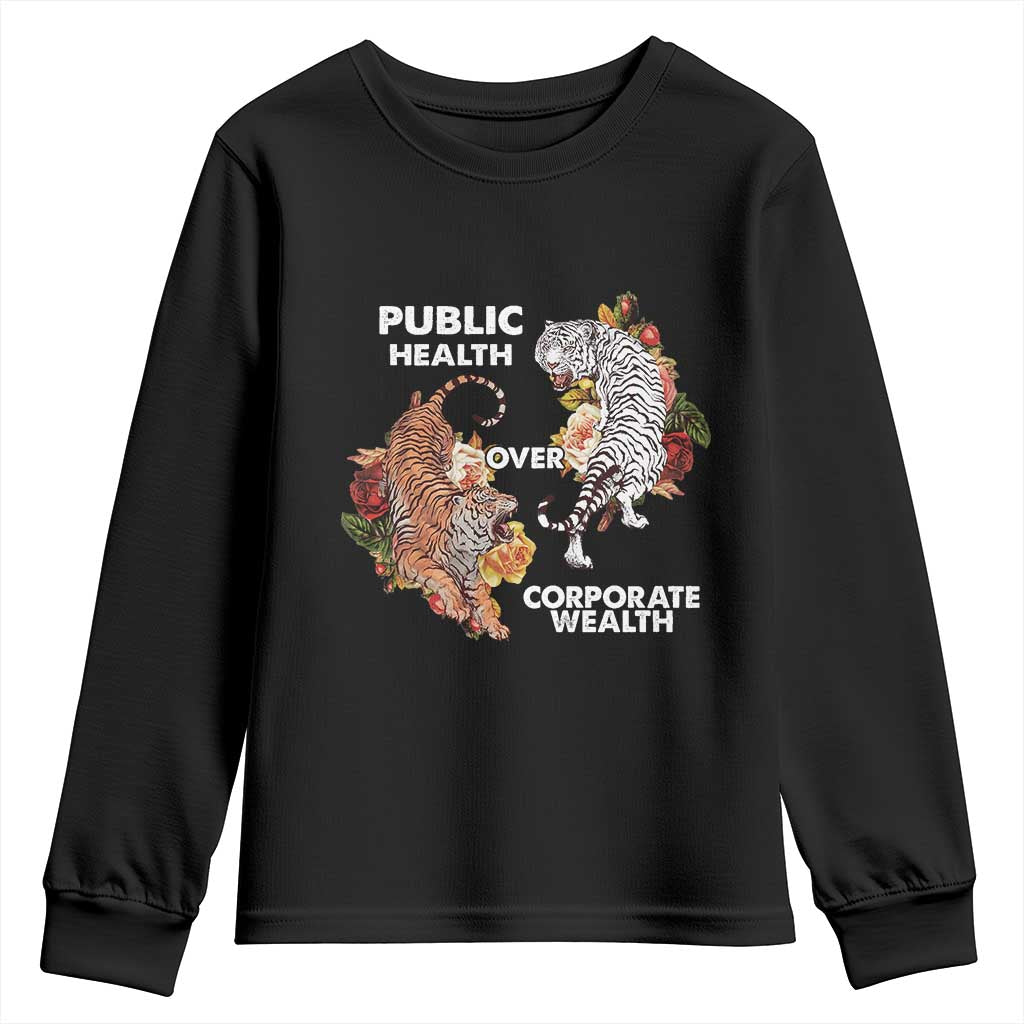 Public Health Over Corporate Wealth Youth Sweatshirt Social Justice Tiger TS11 Black Print Your Wear