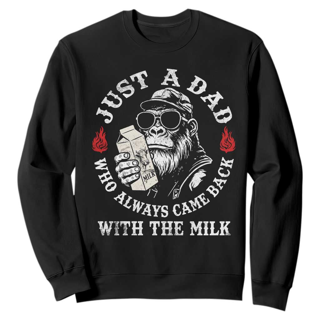 Just A Dad Who Always Came Back With The Milk Funny Bigfoot Father's Day Sweatshirt TS11 Black Print Your Wear