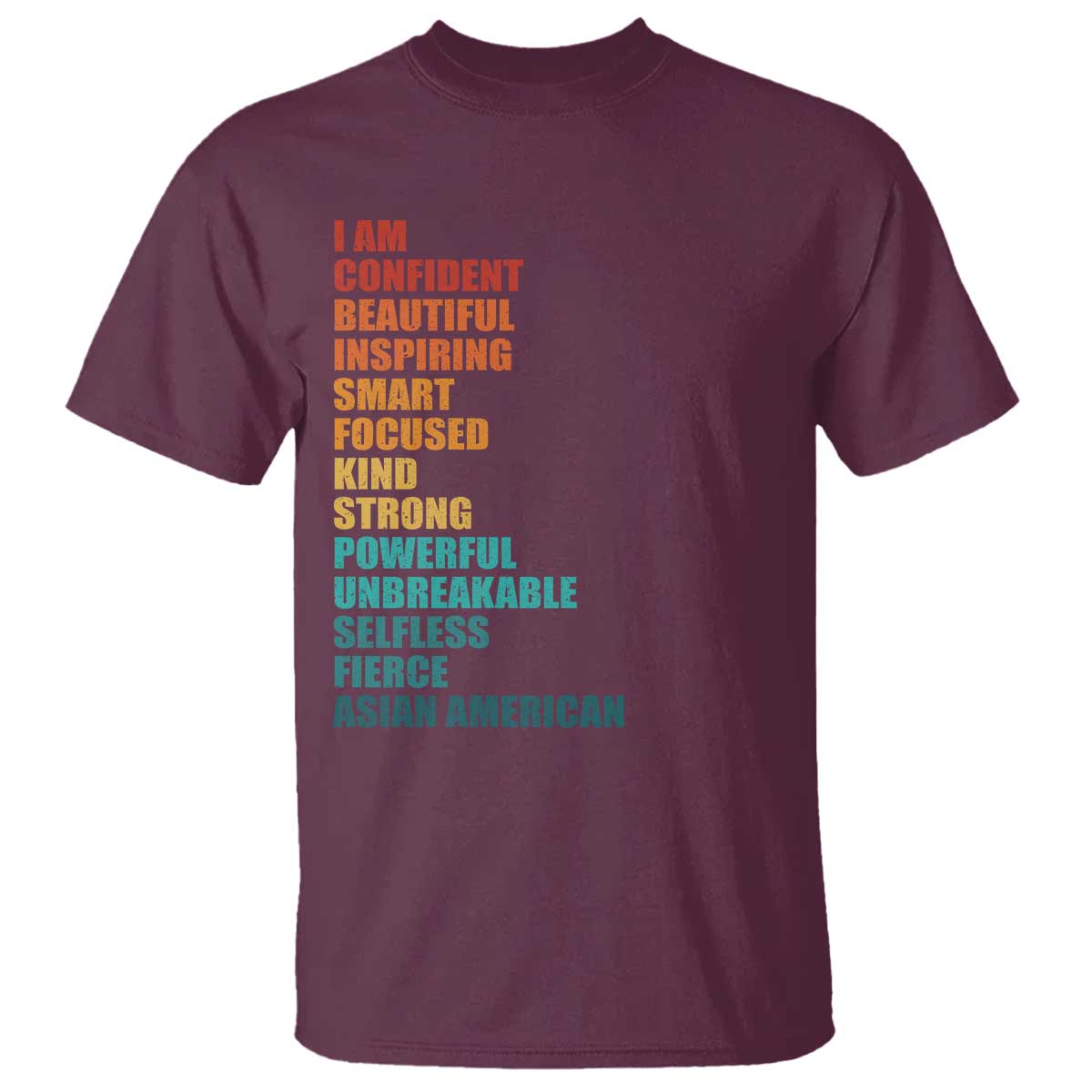 I Am Confident Beautiful Inspiring Asian American T Shirt AAPI Heritage Month TS11 Maroon Print Your Wear