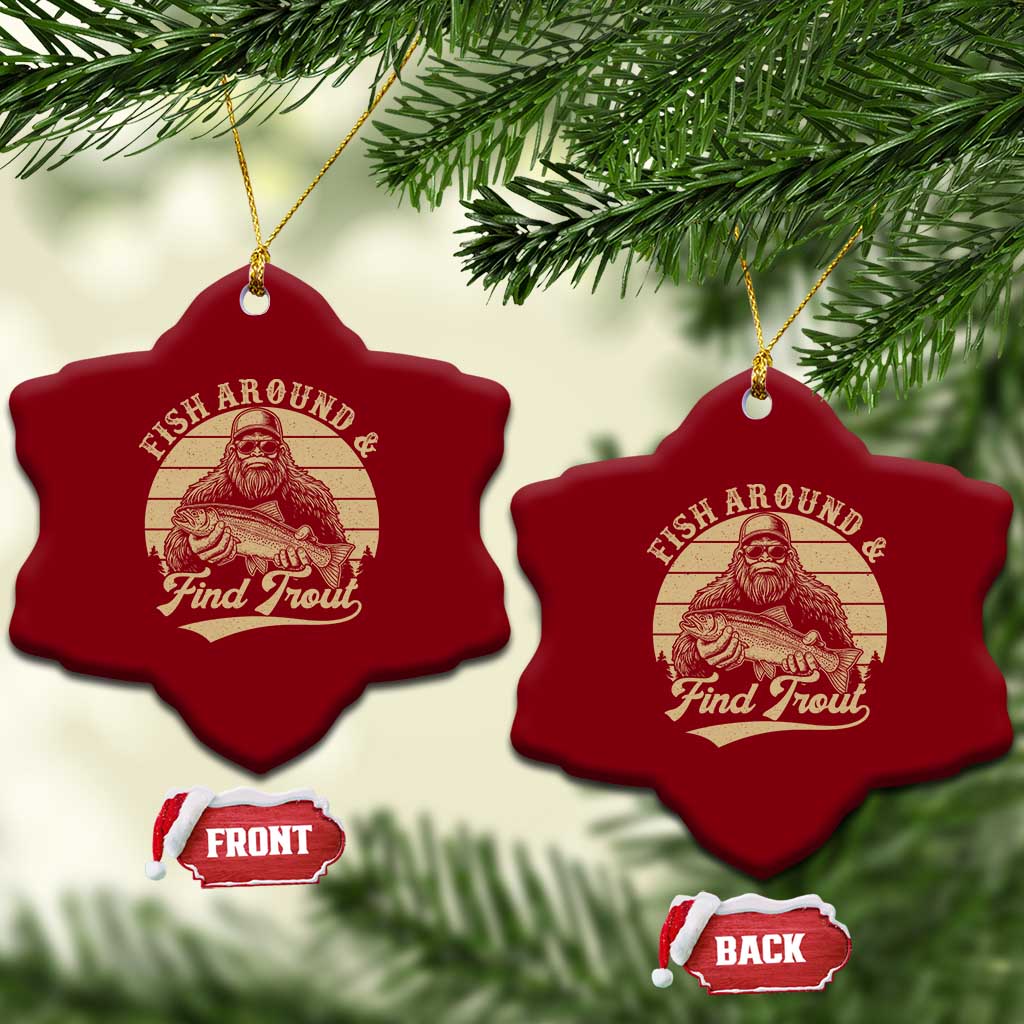 Fish Around And Find Trout Ceramic Ornament Bigfoot Fishing TS11 Print Your Wear