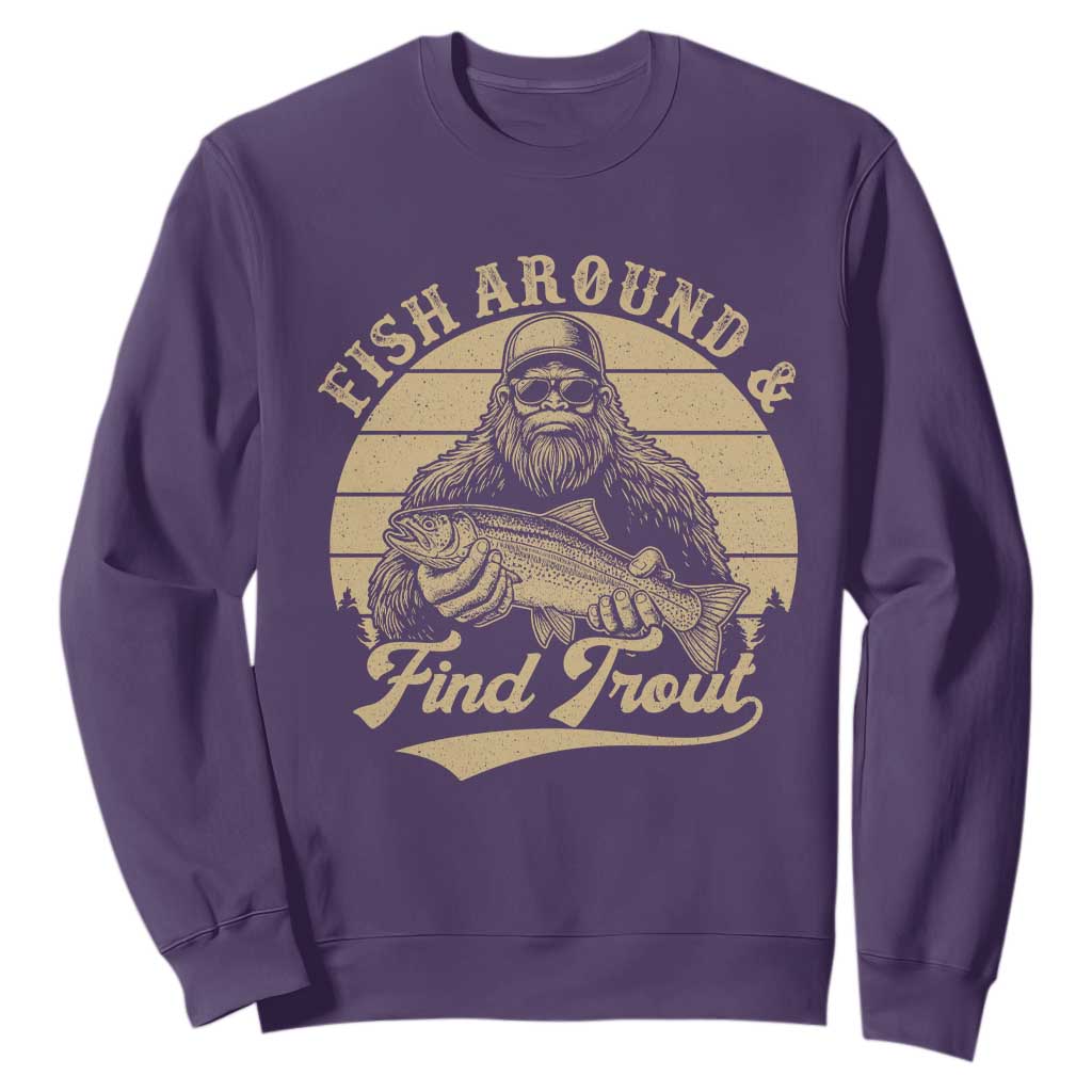 Fish Around And Find Trout Sweatshirt Bigfoot Fishing TS11 Purple Print Your Wear