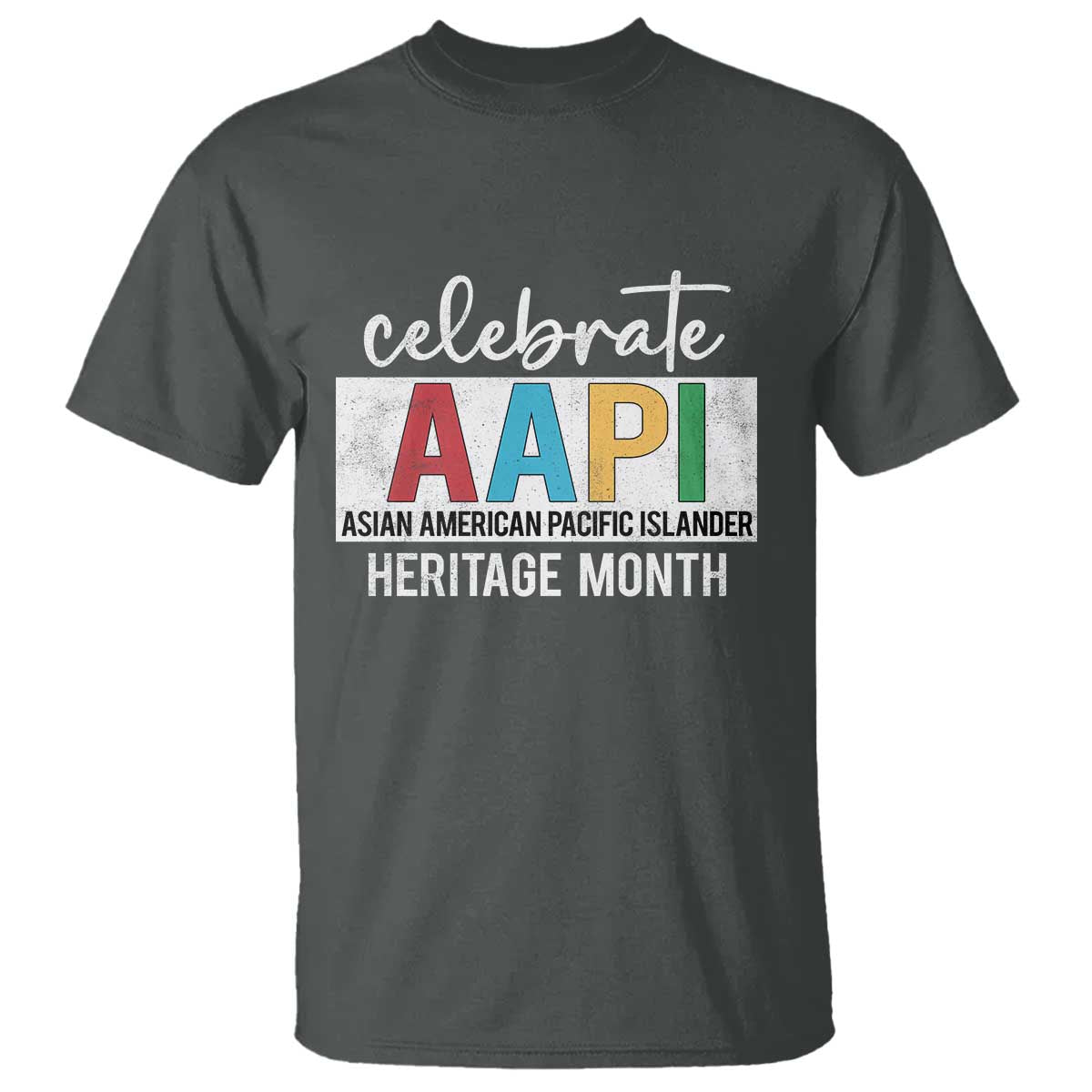 Celebrate AAPI Heritage Month T Shirt Asian American and Pacific Islander Countries TS11 Dark Heather Print Your Wear