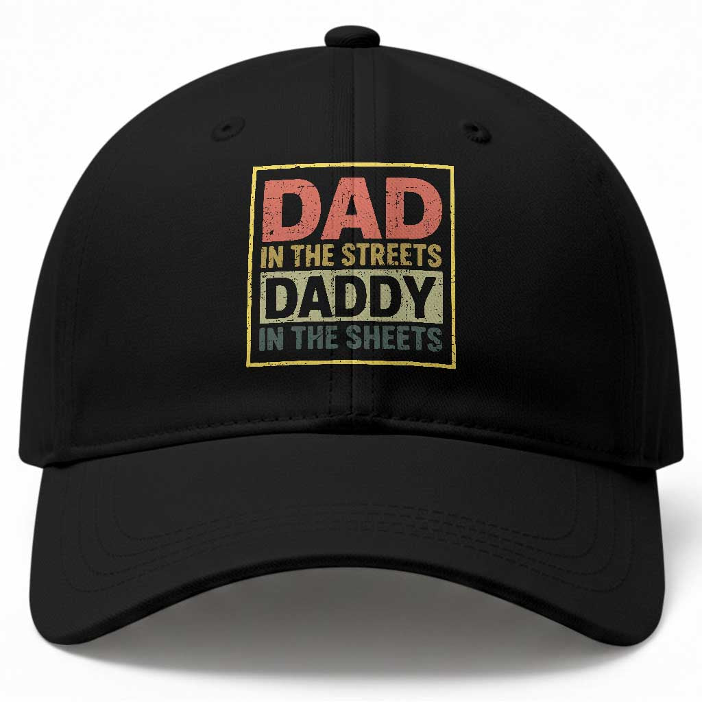 Funny Dad In The Streets Daddy In The Sheets Baseball Cap Fathers Day TS11 Print Your Wear