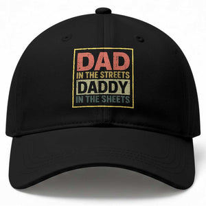 Funny Dad In The Streets Daddy In The Sheets Baseball Cap Fathers Day TS11 Print Your Wear