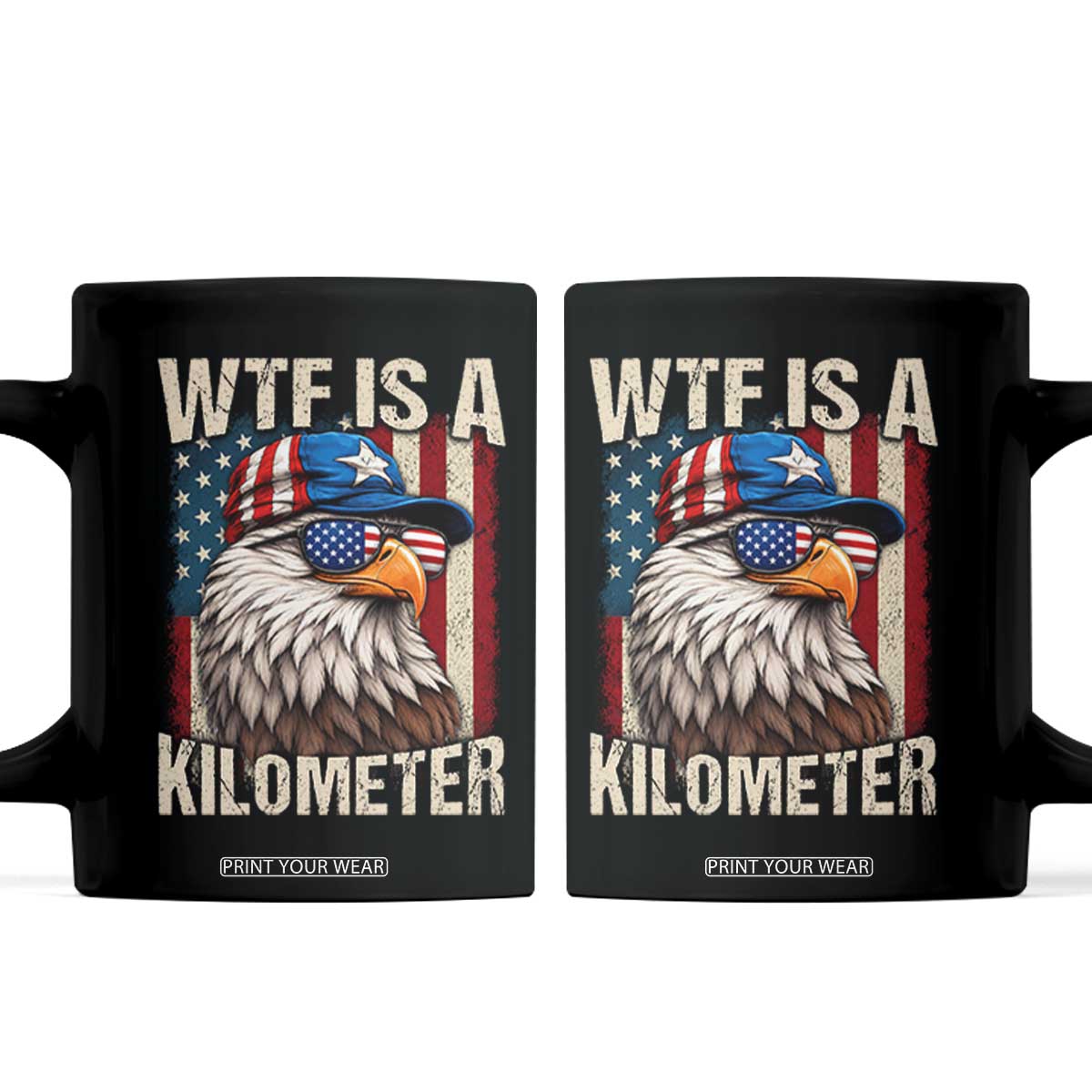 WTF Is A Kilometer Coffee Mug Bald Eagle 4th of July Funny USA Patriotic TS11 Black Print Your Wear