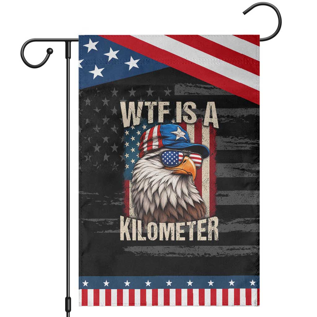 WTF Is A Kilometer Patriotic Garden Flag Bald Eagle 4th of July Funny USA Patriotic TS11 Distressed Black Blue Print Your Wear