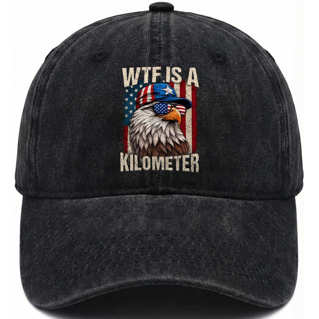 WTF Is A Kilometer Washed Cotton Baseball Cap Bald Eagle 4th of July Funny USA Patriotic TS11 Print Your Wear