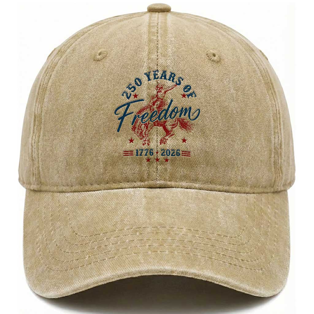 250 Years Of Freedom Cowboy Washed Cotton Baseball Cap Western 250th Anniversary USA 1776 2026 TS11 Print Your Wear
