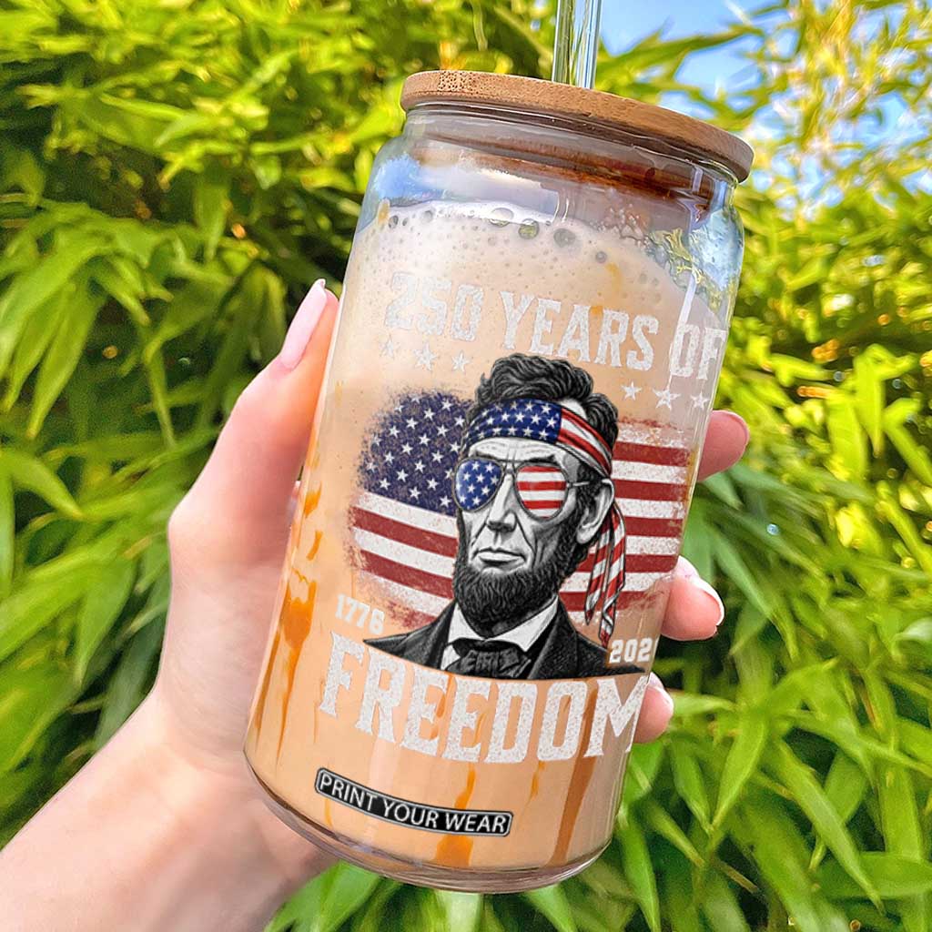Abraham Lincoln 250 Years Of Freedom Glass Can 1776 2026 4th of July TS11 Black Print Your Wear