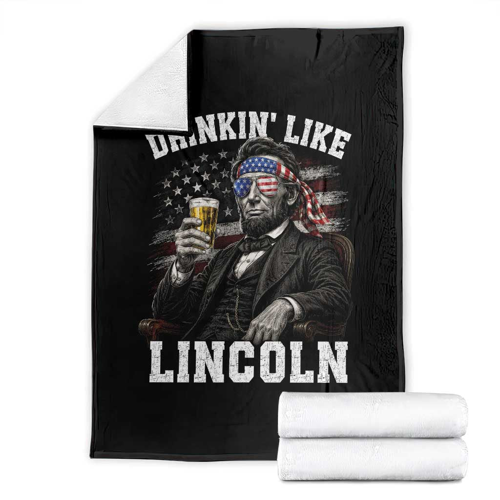 Drinkin Like Lincoln Throw Blanket Abraham Lincoln 4th of July Beer Lover TS11 Black Print Your Wear