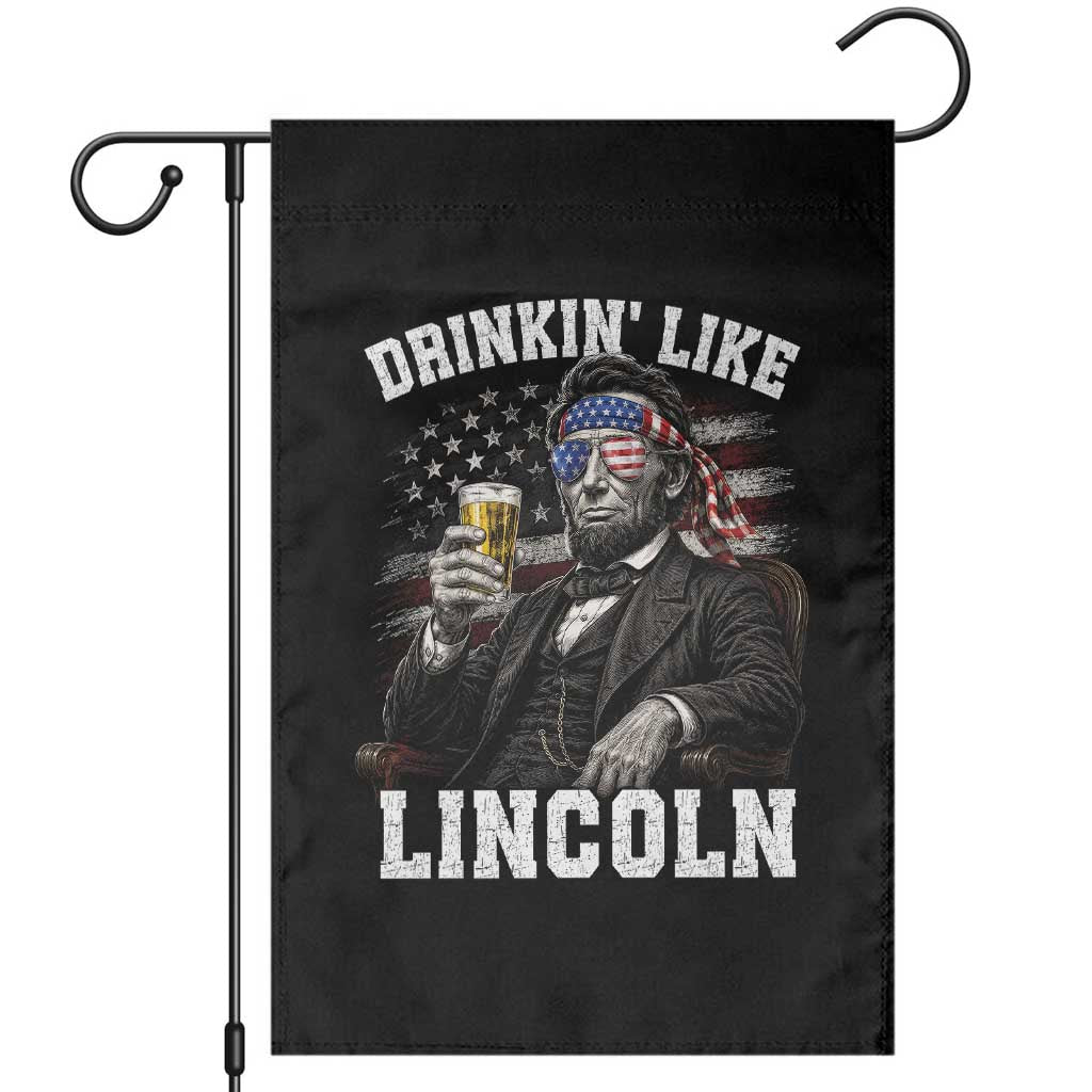 Drinkin Like Lincoln Garden Flag Abraham Lincoln 4th of July Beer Lover TS11 Black Print Your Wear