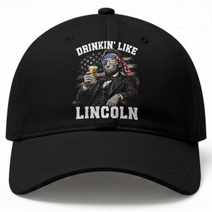 Drinkin Like Lincoln Baseball Cap Abraham Lincoln 4th of July Beer Lover TS11 Print Your Wear