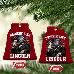 Drinkin Like Lincoln Ceramic Ornament Abraham Lincoln 4th of July Beer Lover TS11 Print Your Wear