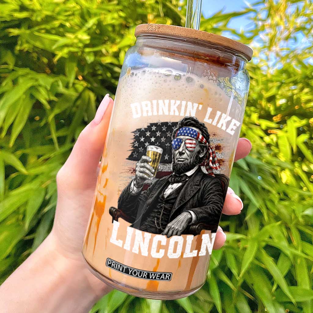 Drinkin Like Lincoln Glass Can Abraham Lincoln 4th of July Beer Lover TS11 Black Print Your Wear
