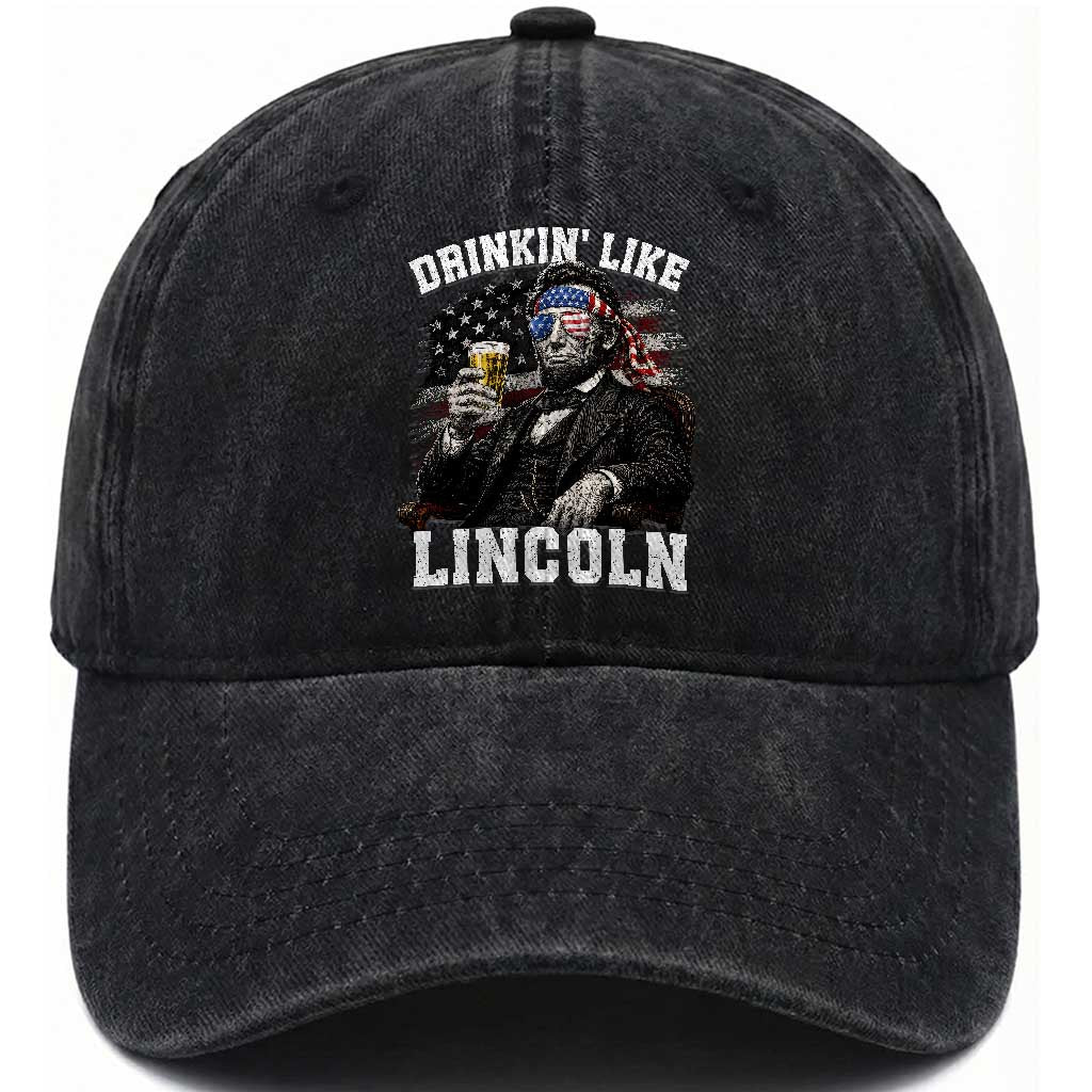 Drinkin Like Lincoln Washed Cotton Baseball Cap Abraham Lincoln 4th of July Beer Lover TS11 Print Your Wear