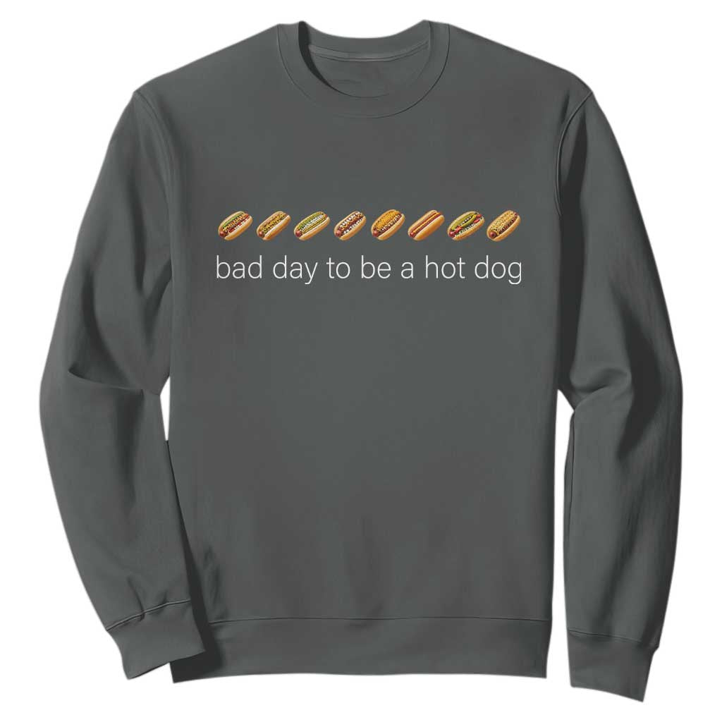 Bad Day To Be A Hot Dog Sweatshirt Funny US Regional Hotdog Styles TS11 Dark Heather Print Your Wear