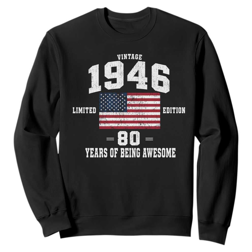 80th Birthday Sweatshirt Vintage 1946 Limited Edition 80 Years Of Being Awesome USA Flag TS11 Black Print Your Wear