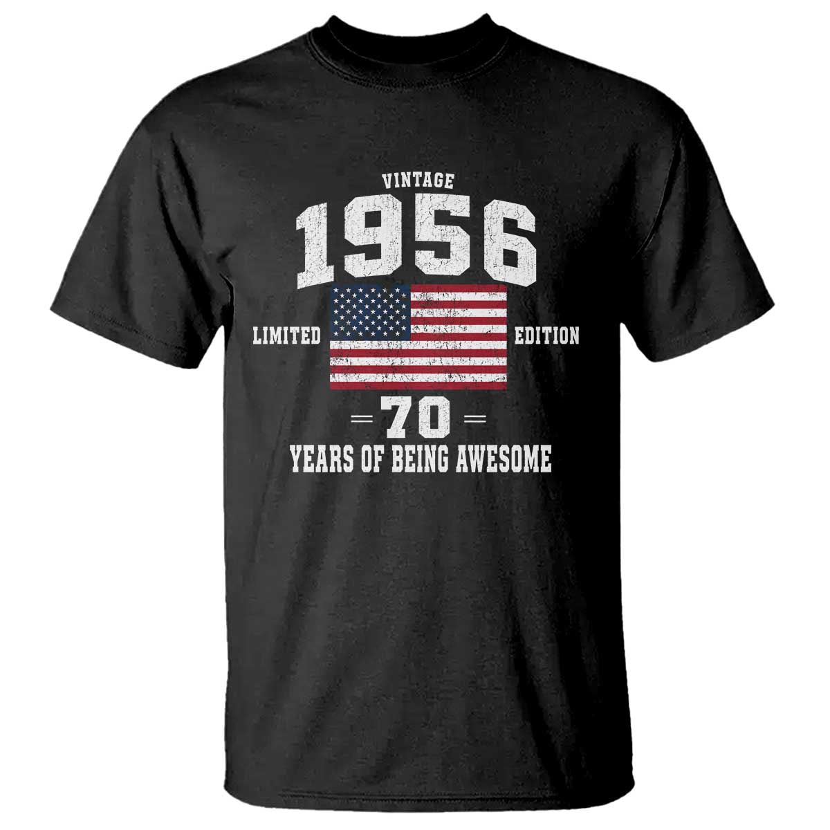 70th Birthday T Shirt Vintage 1956 Limited Edition 70 Years Of Being Awesome USA Flag TS11 Black Print Your Wear