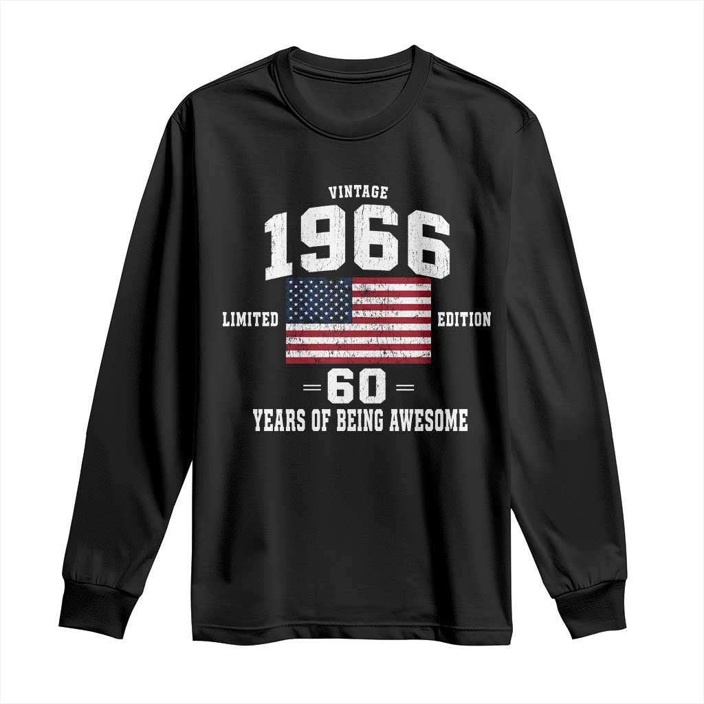 60th Birthday Long Sleeve Shirt Vintage 1966 Limited Edition 60 Years Of Being Awesome USA Flag TS11 Black Print Your Wear
