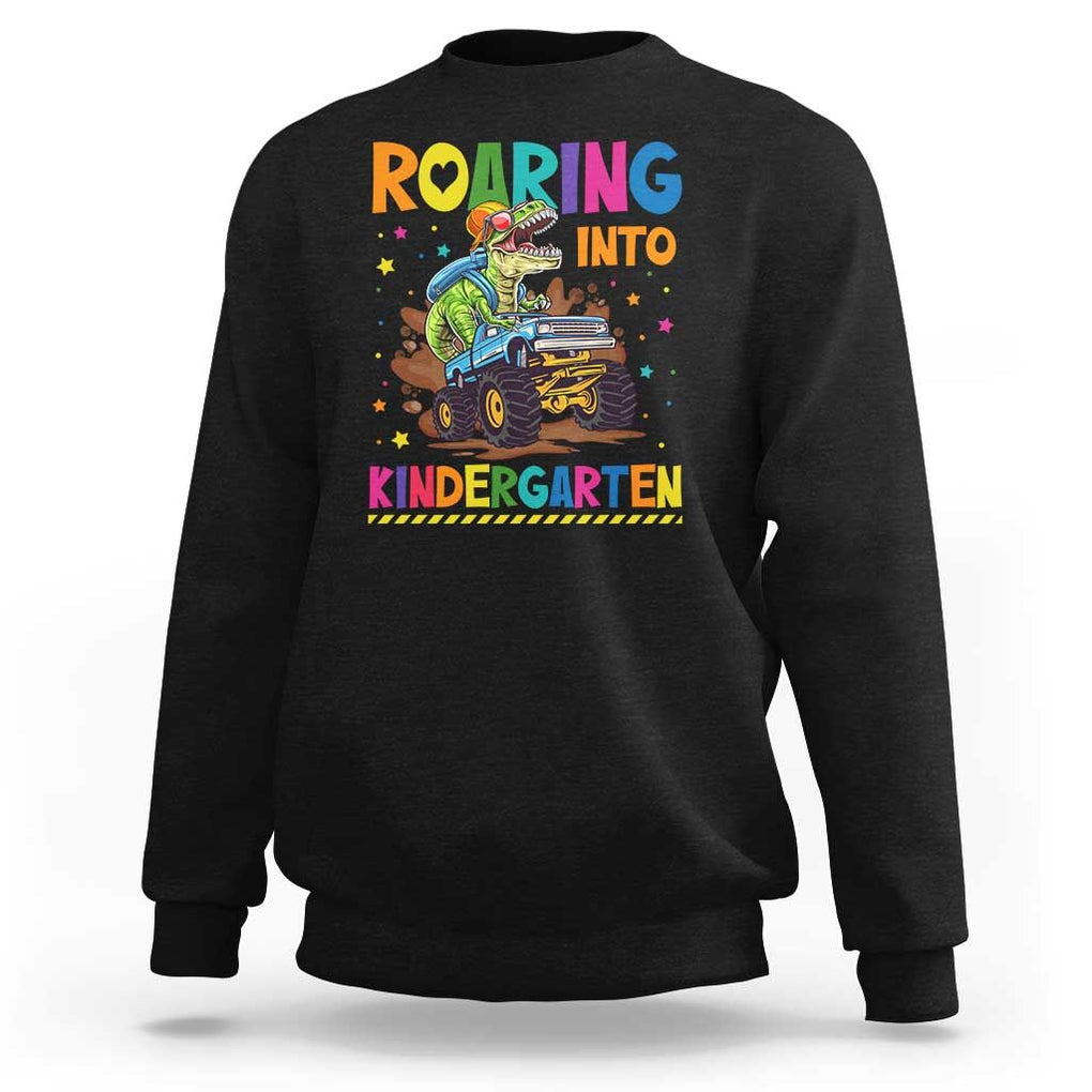 Roaring Into Kindergarten Sweatshirt Back to School Dinosaur T-Rex Monster Truck TS11 Black Print Your Wear