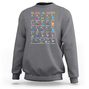 Science Sweatshirt Alphabet Physical Is All Around Us Teacher TS11 Charcoal Print Your Wear