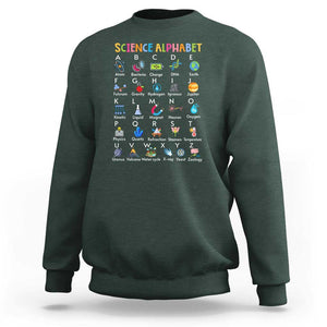 Science Sweatshirt Alphabet Physical Is All Around Us Teacher TS11 Dark Forest Green Print Your Wear