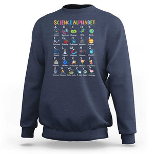 Science Sweatshirt Alphabet Physical Is All Around Us Teacher TS11 Navy Print Your Wear