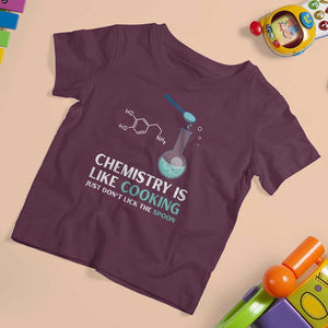 Funny Chemist T Shirt For Kid Chemistry Is Like Cooking Just Don't Lick The Spoon Science Nerd TS11 Maroon Print Your Wear