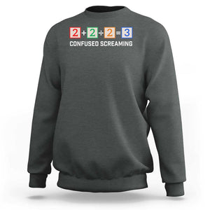 Funny Math Sweatshirt Addition Division Subtraction Equals Baby Block TS11 Dark Heather Print Your Wear