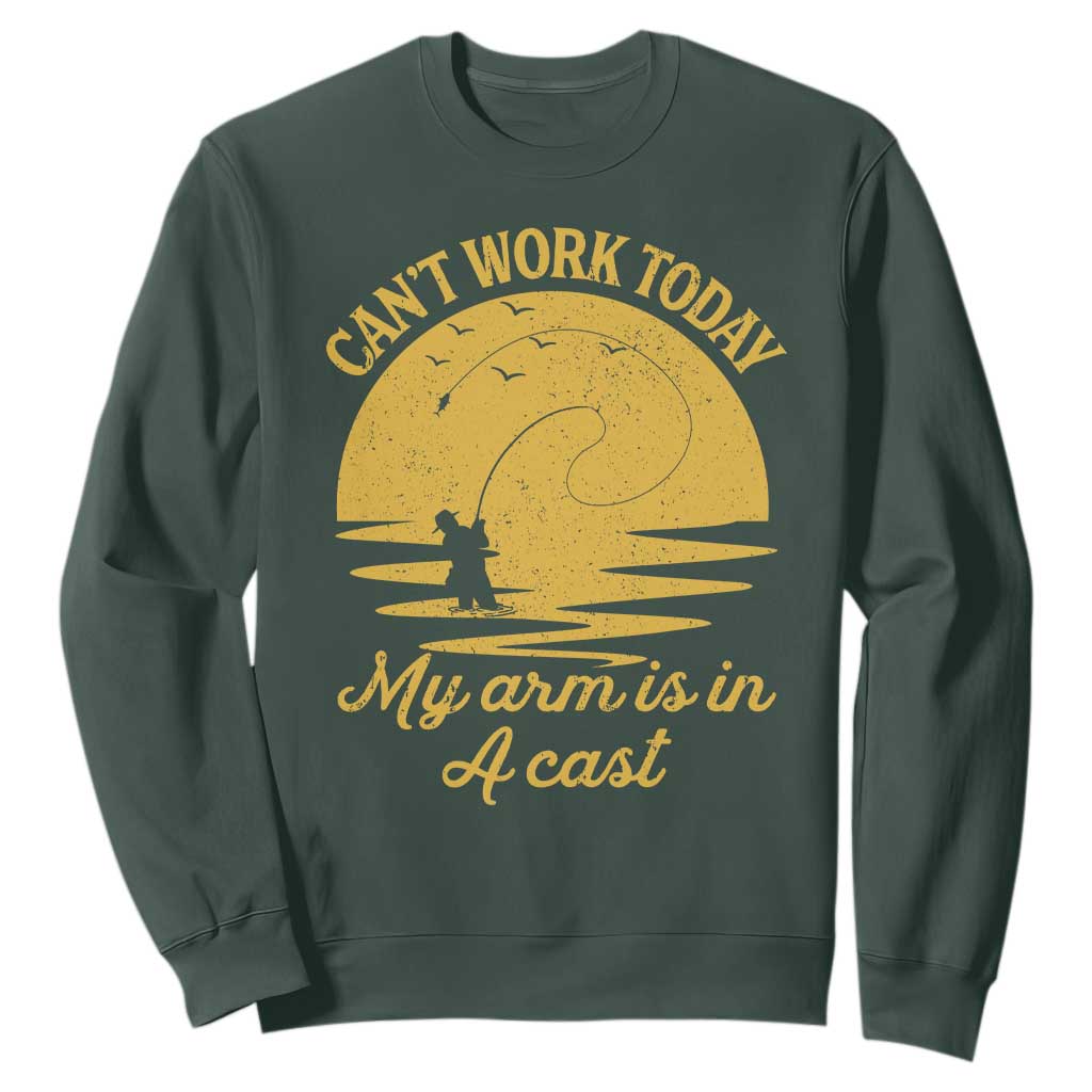Funny Cant Work Today My Arm Is In A Cast Sweatshirt Fly Fishing Fathers Day TS11 Dark Forest Green Print Your Wear