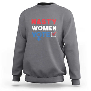 Nasty Women Vote Sweatshirt Feminist Liberal Voting Women Sign TS11 Charcoal Print Your Wear