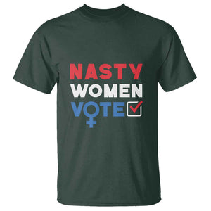 Nasty Women Vote T Shirt Feminist Liberal Voting Women Sign TS11 Dark Forest Green Print Your Wear