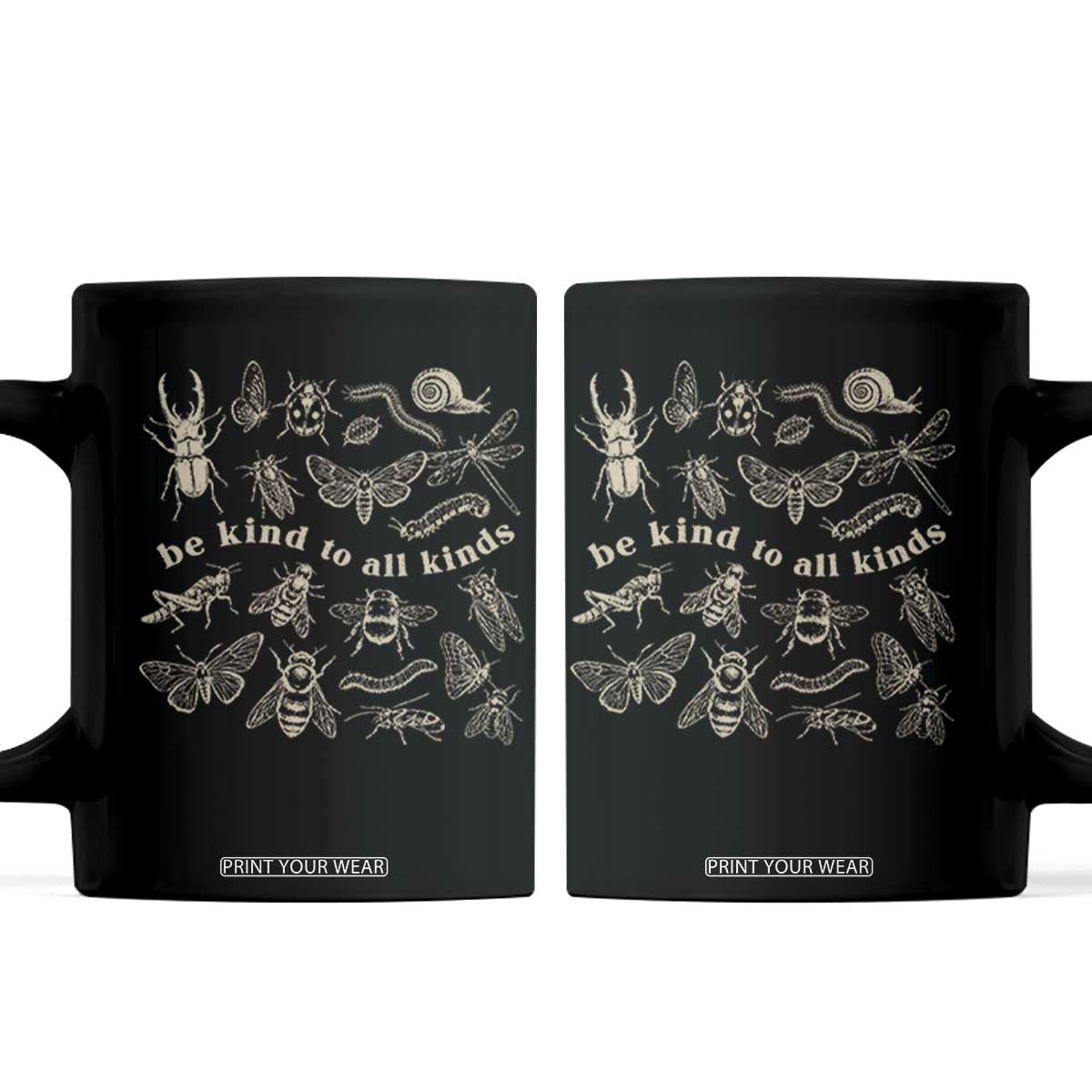 Be Kind To All Kinds Bugs Entomologist Insect Lover Coffee Mug TS11 Black Print Your Wear