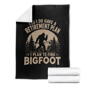 Yes I Do Have A Retirement Plan I Plan To Find Bigfoot Throw Blanket Funny Retired Bigfoot Hunter TS11 Black Print Your Wear