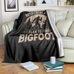 Yes I Do Have A Retirement Plan I Plan To Find Bigfoot Throw Blanket Funny Retired Bigfoot Hunter TS11 Print Your Wear