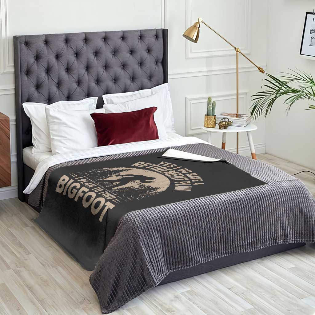 Yes I Do Have A Retirement Plan I Plan To Find Bigfoot Throw Blanket Funny Retired Bigfoot Hunter TS11 Print Your Wear