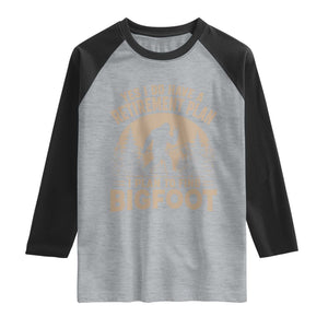Yes I Do Have A Retirement Plan I Plan To Find Bigfoot Raglan Shirt Funny Retired Bigfoot Hunter TS11 Heather Gray Black Print Your Wear