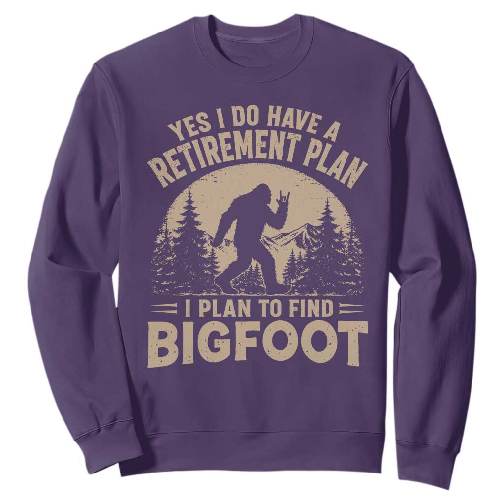 Yes I Do Have A Retirement Plan I Plan To Find Bigfoot Sweatshirt Funny Retired Bigfoot Hunter TS11 Purple Print Your Wear