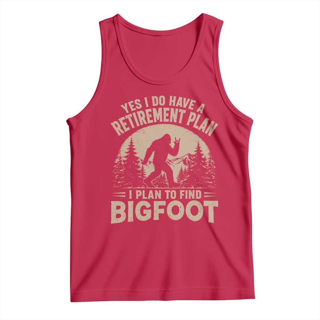 Yes I Do Have A Retirement Plan I Plan To Find Bigfoot Tank Top Funny Retired Bigfoot Hunter TS11 Red Print Your Wear