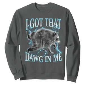 Funny Jimothy The Raccoon Sweatshirt I Got That Dawg In Me Bootleg Art TS11 Dark Heather Print Your Wear