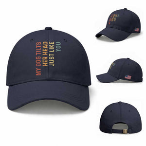 My Dog Tilts Her Head Just Like You Baseball Cap Funny Dog Lover TS11 Baseball Cap Universal Fit Navy Print Your Wear
