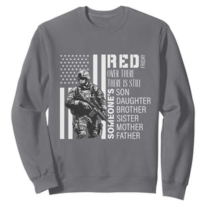 RED Friday Sweatshirt Over There There Is Still Someone's Son Daughter Brother Sister Mother Father Military TS11 Charcoal Print Your Wear