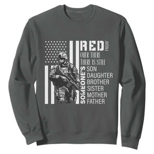 RED Friday Sweatshirt Over There There Is Still Someone's Son Daughter Brother Sister Mother Father Military TS11 Dark Heather Print Your Wear