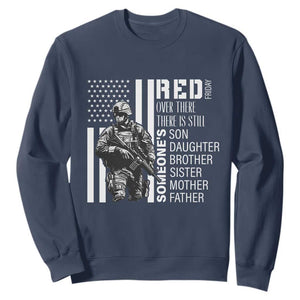 RED Friday Sweatshirt Over There There Is Still Someone's Son Daughter Brother Sister Mother Father Military TS11 Navy Print Your Wear