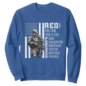 RED Friday Sweatshirt Over There There Is Still Someone's Son Daughter Brother Sister Mother Father Military TS11 Royal Blue Print Your Wear